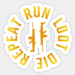 Run, Loot, Die, Repeat Sticker